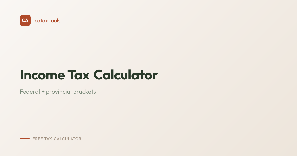 Canada Income Tax Calculator 2025 & 2026 — CRA Federal + Provincial ...
